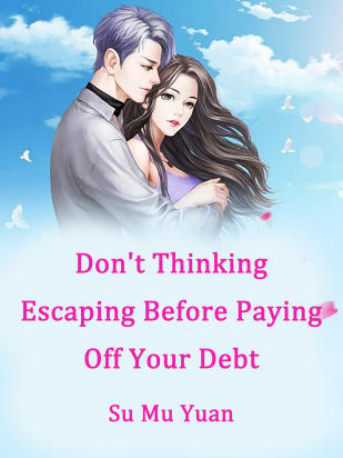 Don't Thinking Escaping Before Paying Off Your Debt